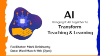 AI-  Bringing It All Together to  Transform  Teaching & Learning
