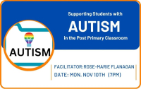 AUTISM: Supporting Students with Autism in the Post Primary Classroom