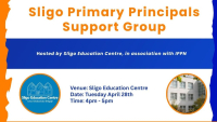Sligo Primary Principals Support Group, hosted by Sligo Education Centre, in association with IPPN