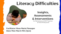 Literacy Difficulties: Insights, Assessments & Interventions for Mainstream and SET Teachers at Post Primary level